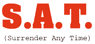 S.A.T. (Surrender Any Time)